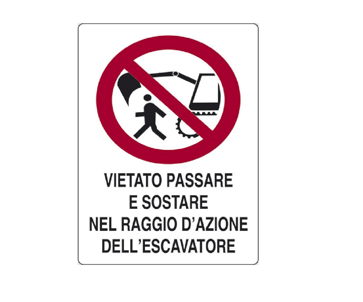 CARTELLO VIETATO PASSARE E SOSTARE NEL RAGGIO D'AZIONE DELL'ESCAVATORE 50x70 - KPL